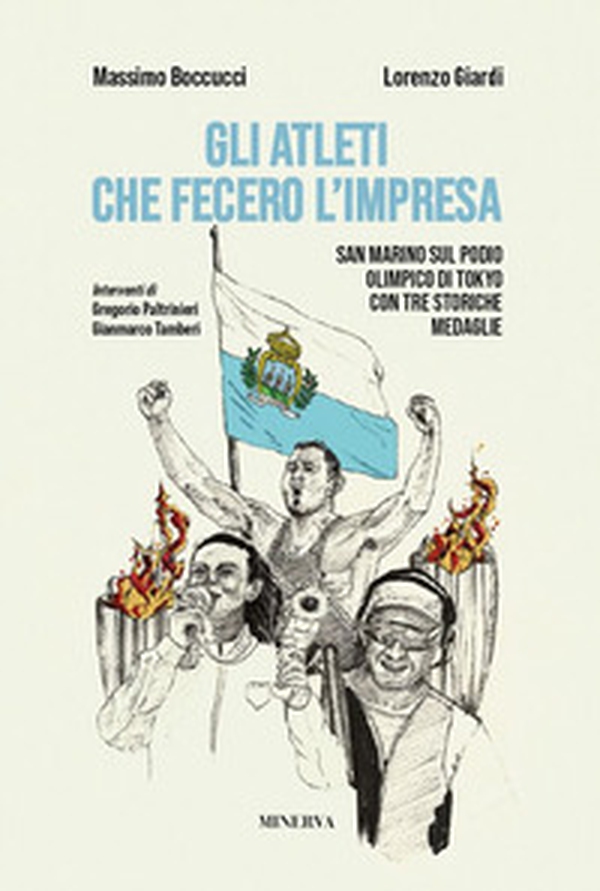 Gli atleti che fecero l'impresa. San Marino sul podio olimpico di Tokyo con tre storiche medaglie - Librerie.coop Gli atleti che fecero l'impresa. San Marino sul podio olimpico di Tokyo con tre storiche medaglie - Librerie.coop