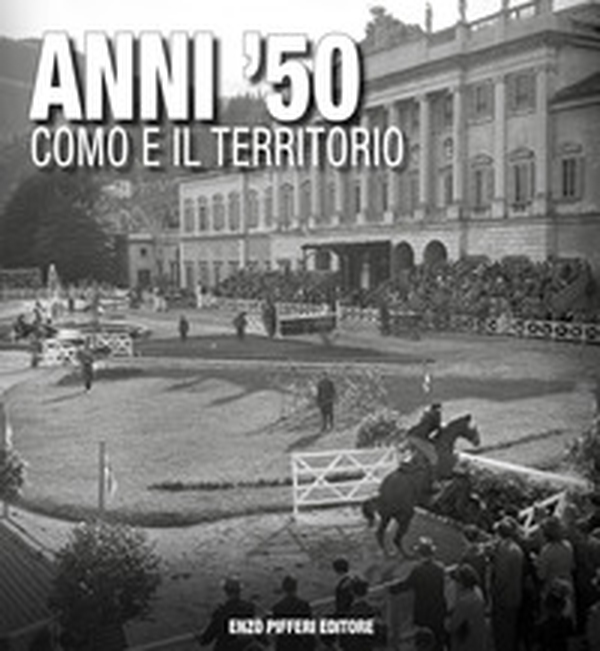 Anni '50 Como e il territorio - Librerie.coop Anni '50 Como e il territorio - Librerie.coop