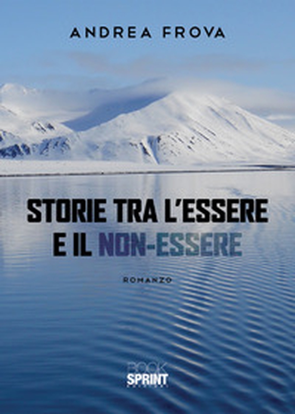 Storie tra l'essere e il non-essere - Librerie.coop Storie tra l'essere e il non-essere - Librerie.coop