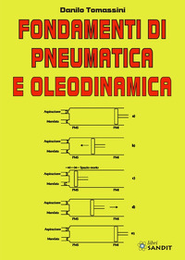 Fondamenti di pneumatica e oleodinamica - Librerie.coop Fondamenti di pneumatica e oleodinamica - Librerie.coop