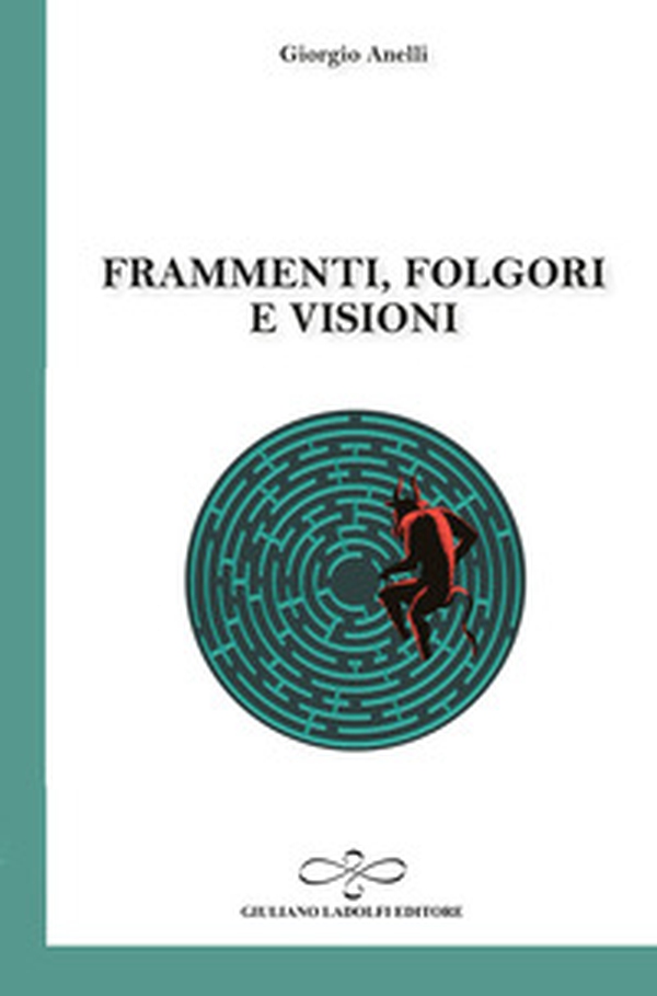 Frammenti, folgori e visioni - Librerie.coop Frammenti, folgori e visioni - Librerie.coop