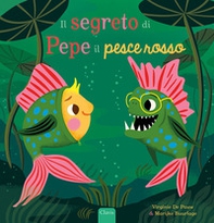 Il segreto di Pepe il pesce rosso - Librerie.coop Il segreto di Pepe il pesce rosso - Librerie.coop