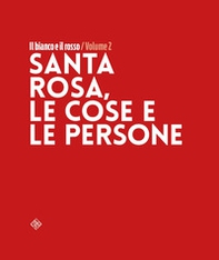 Santa Rosa, le persone e le cose. Santa Rosa, le cose e le persone - Librerie.coop