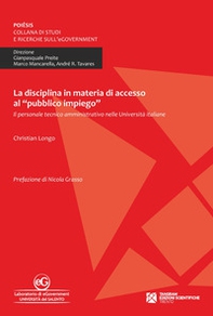 La disciplina in materia di accesso al «pubblico impiego». Il personale tecnico amministrativo nelle Università italiane - Librerie.coop