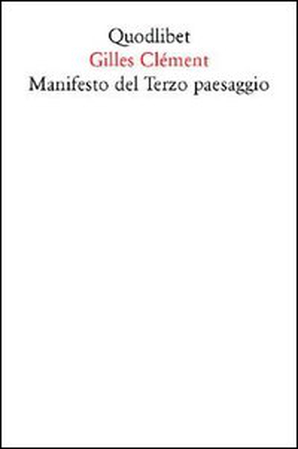 Manifesto del Terzo paesaggio - Librerie.coop Manifesto del Terzo paesaggio - Librerie.coop