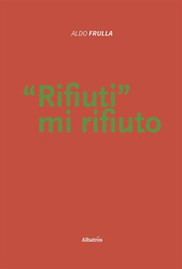 Rifiuti mi rifiuto - Librerie.coop Rifiuti mi rifiuto - Librerie.coop