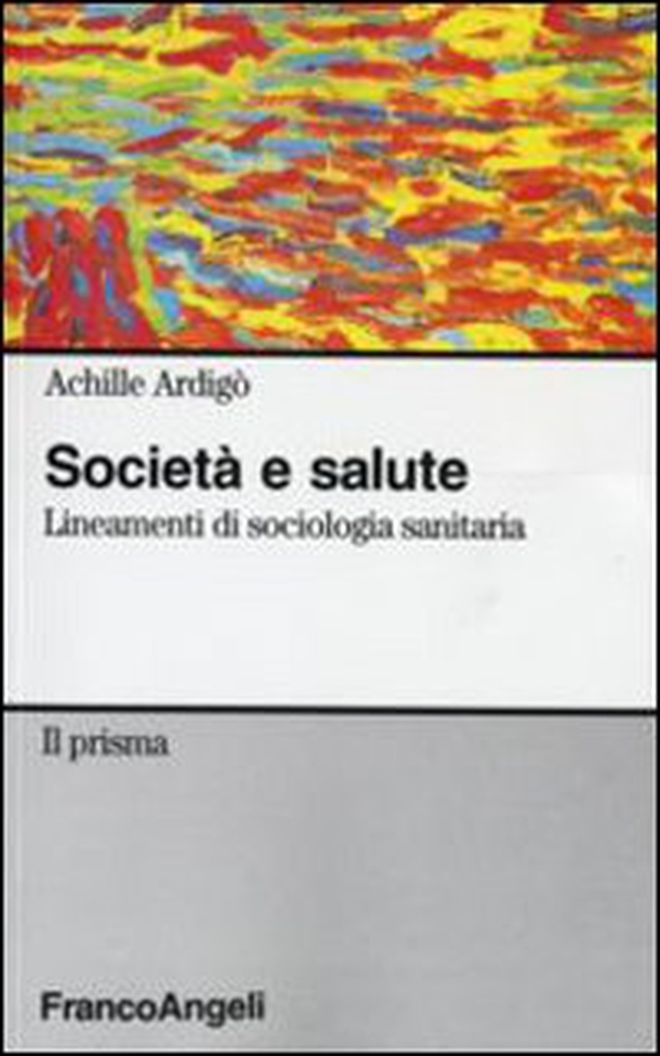 Società e salute. Lineamenti di sociologia sanitaria - Librerie.coop