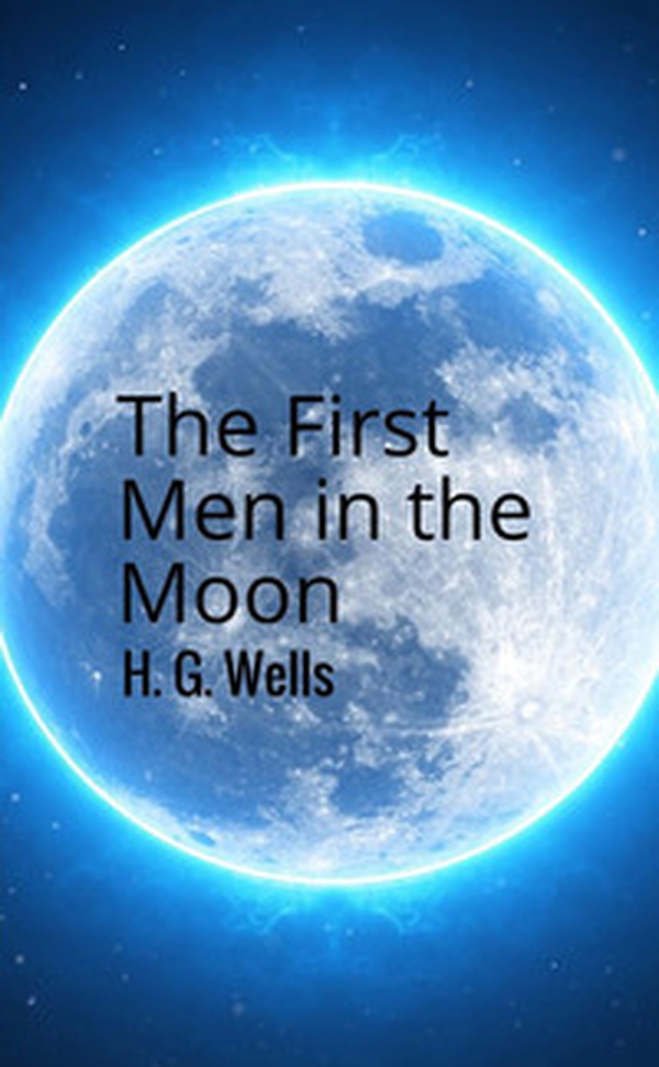 The first men in the Moon - Librerie.coop The first men in the Moon - Librerie.coop