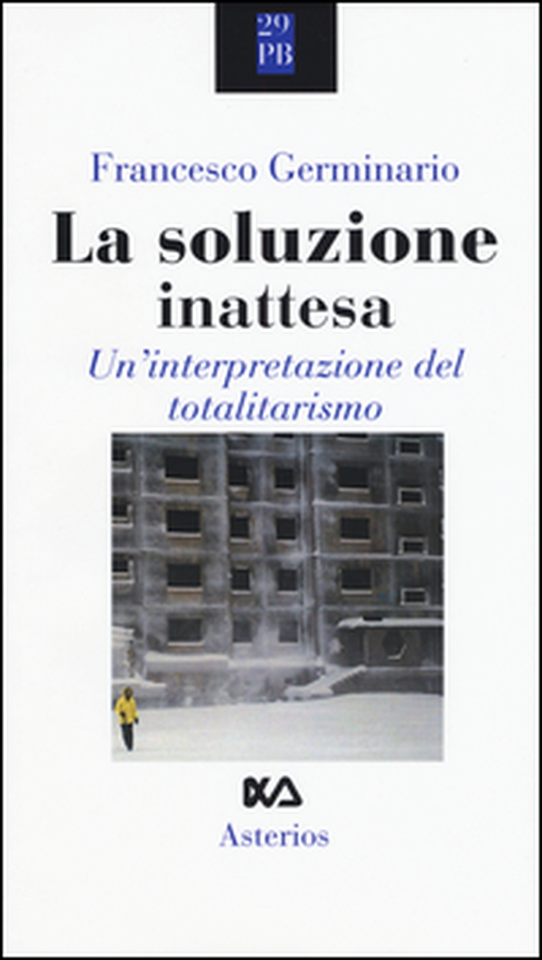 La soluzione inattesa. Un'interpretazione del totalitarismo - Librerie.coop La soluzione inattesa. Un'interpretazione del totalitarismo - Librerie.coop