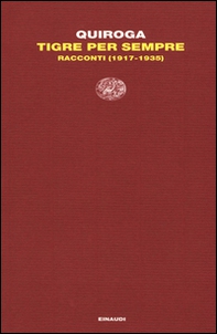 Tigre per sempre. Racconti (1917-1935) - Librerie.coop Tigre per sempre. Racconti (1917-1935) - Librerie.coop