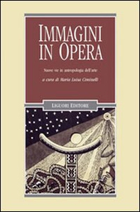 Immagini in opera. Nuove vie in antropologia dell'arte - Librerie.coop