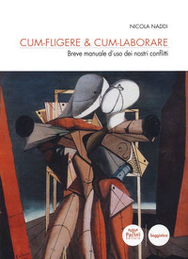 Cum-fligere & Cum-laborare. Breve manuale d'uso dei nostri conflitti - Librerie.coop Cum-fligere & Cum-laborare. Breve manuale d'uso dei nostri conflitti - Librerie.coop