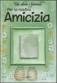 Un dono speciale per la nostra amicizia - Librerie.coop