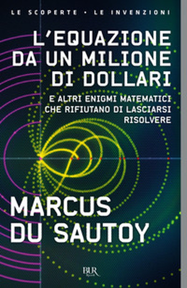 L'equazione da un milione di dollari. E altri enigmi matematici che rifiutano di lasciarsi risolvere - Librerie.coop L'equazione da un milione di dollari. E altri enigmi matematici che rifiutano di lasciarsi risolvere - Librerie.coop