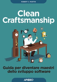 Clean craftsmanship. Guida per diventare maestri dello sviluppo software - Librerie.coop Clean craftsmanship. Guida per diventare maestri dello sviluppo software - Librerie.coop