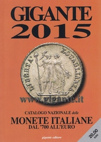 Gigante 2015. Catalogo nazionale delle monete italiane Dal '700 all'euro - Librerie.coop