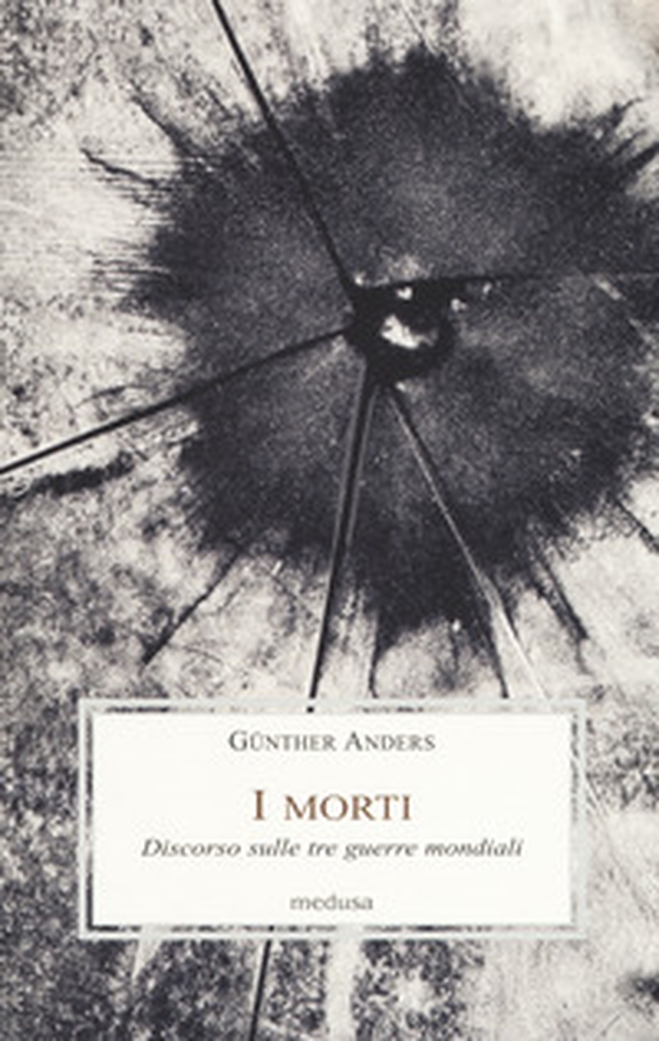 I morti. Discorso sulle tre guerre mondiali - Librerie.coop I morti. Discorso sulle tre guerre mondiali - Librerie.coop