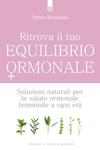 Ritrova il tuo equilibrio ormonale - Librerie.coop Ritrova il tuo equilibrio ormonale - Librerie.coop