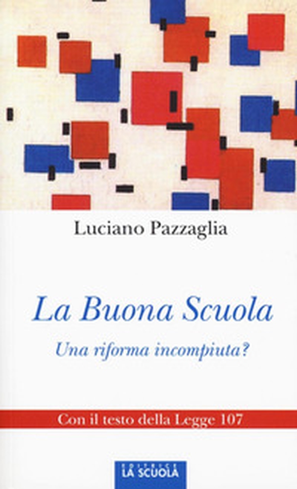 La buona scuola. Una riforma incompiuta? - Librerie.coop La buona scuola. Una riforma incompiuta? - Librerie.coop