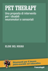 Pet therapy. Una proposta d'intervento per i disabili neuromotori e sensoriali - Librerie.coop