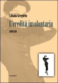 L'eredità involontaria - Librerie.coop