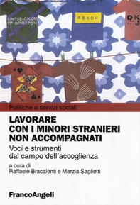 Lavorare con i minori stranieri non accompagnati. Voci e strumenti dal campo dell'accoglienza - Librerie.coop