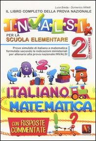 Il libro completo della nuova prova INVALSI per la scuola elementare. 2ª elementare. Italiano e matematica - Librerie.coop