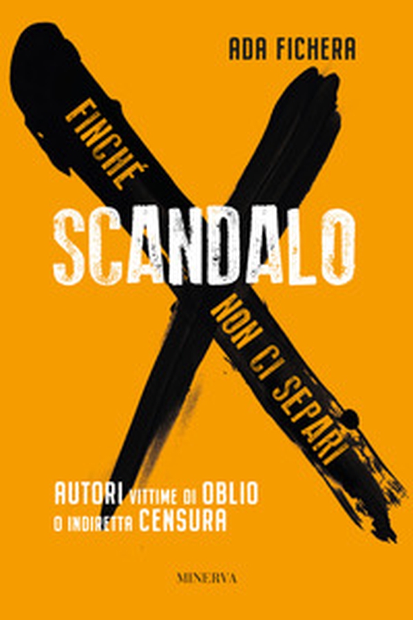 Finché scandalo non ci separi. Autori vittime di oblio o indiretta censura - Librerie.coop Finché scandalo non ci separi. Autori vittime di oblio o indiretta censura - Librerie.coop