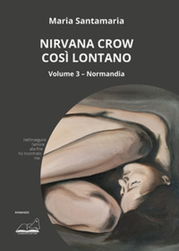 Nirvana Crow. Così lontano - Vol. 3 - Librerie.coop Nirvana Crow. Così lontano - Vol. 3 - Librerie.coop