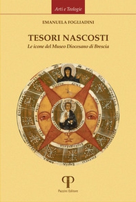 Tesori nascosti. Le icone del Museo Diocesano di Brescia - Librerie.coop