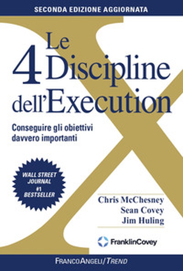 Le 4 discipline dell'Execution. Conseguire gli obiettivi davvero importanti - Librerie.coop Le 4 discipline dell'Execution. Conseguire gli obiettivi davvero importanti - Librerie.coop