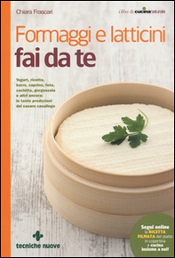 Formaggi e latticini fai da te - Librerie.coop Formaggi e latticini fai da te - Librerie.coop