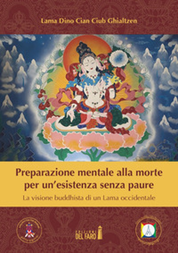 Preparazione mentale alla morte per un'esistenza senza paure. La visione buddhista di un Lama occidentale - Librerie.coop Preparazione mentale alla morte per un'esistenza senza paure. La visione buddhista di un Lama occidentale - Librerie.coop