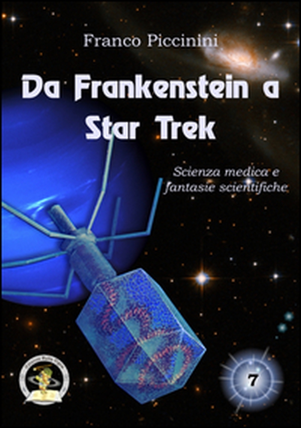 Da Frankenstein a Star Trek. Scienza medica e fantasie scientifiche - Librerie.coop Da Frankenstein a Star Trek. Scienza medica e fantasie scientifiche - Librerie.coop