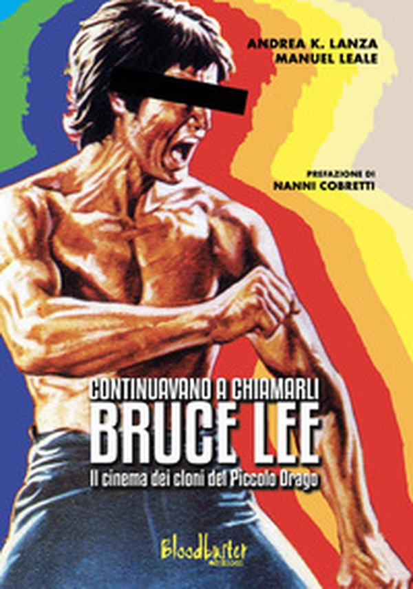 Continuavano a chiamarli Bruce Lee. Il cinema dei cloni del Piccolo Drago - Librerie.coop Continuavano a chiamarli Bruce Lee. Il cinema dei cloni del Piccolo Drago - Librerie.coop