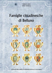 Famiglie cittadinesche di Belluno - Librerie.coop