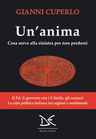 Un'anima. Cosa serve alla sinistra per non perdersi - Librerie.coop Un'anima. Cosa serve alla sinistra per non perdersi - Librerie.coop