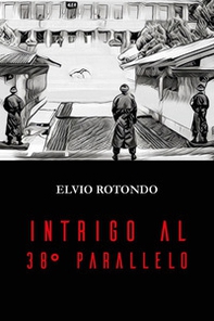 Intrigo al 38° parallelo - Librerie.coop