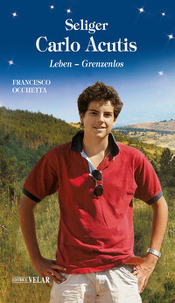 Carlo Acutis. Diener Gottes. Leben, Grenzenlos - Librerie.coop Carlo Acutis. Diener Gottes. Leben, Grenzenlos - Librerie.coop