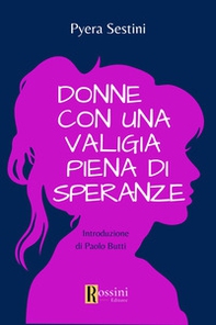 Donne con una valigia piena di speranze - Librerie.coop Donne con una valigia piena di speranze - Librerie.coop