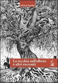 La vecchia sull'albero e altri racconti - Librerie.coop