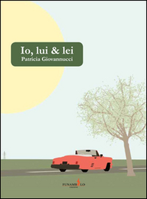 Io, lui & lei - Librerie.coop Io, lui & lei - Librerie.coop