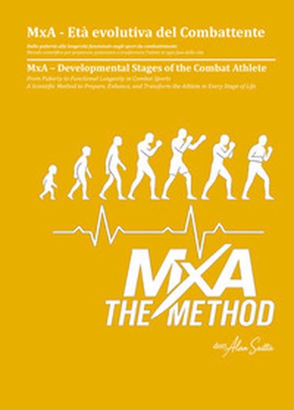 MxA. Età Evolutiva del Combattente. Sviluppo, adattamento e performance negli sport da combattimento - Librerie.coop