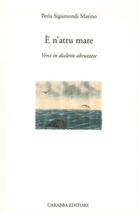 È n'atru mare. Versi in dialetto abruzzese - Librerie.coop È n'atru mare. Versi in dialetto abruzzese - Librerie.coop