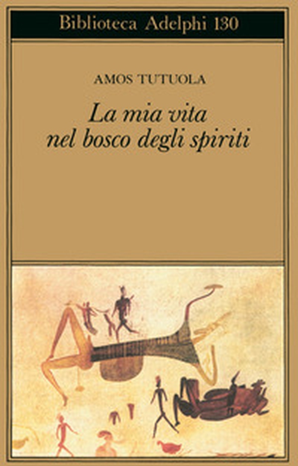La mia vita nel bosco degli spiriti-Il bevitore di vino di palma - Librerie.coop La mia vita nel bosco degli spiriti-Il bevitore di vino di palma - Librerie.coop