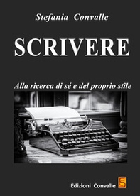 Scrivere. Alla ricerca di sé e del proprio stile - Librerie.coop Scrivere. Alla ricerca di sé e del proprio stile - Librerie.coop