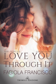 Love you through it. Ediz. italiana - Librerie.coop