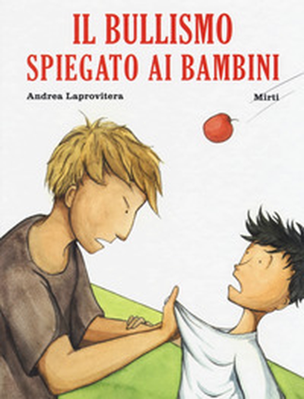 Il bullismo spiegato ai bambini - Librerie.coop Il bullismo spiegato ai bambini - Librerie.coop
