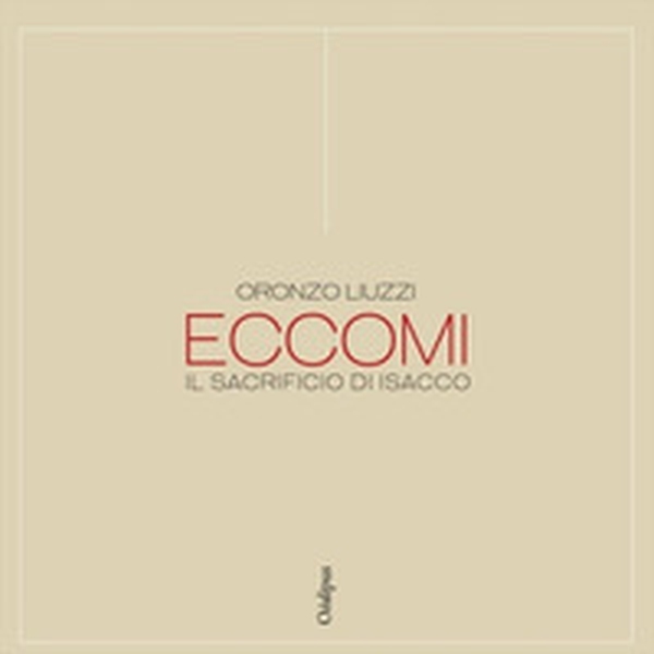 ECCOMI. Il sacrificio di Isacco - Librerie.coop