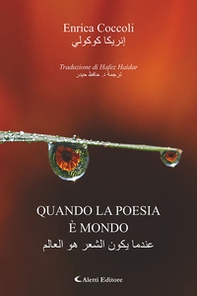 Quando la poesia è mondo. Ediz. italiana e araba - Librerie.coop